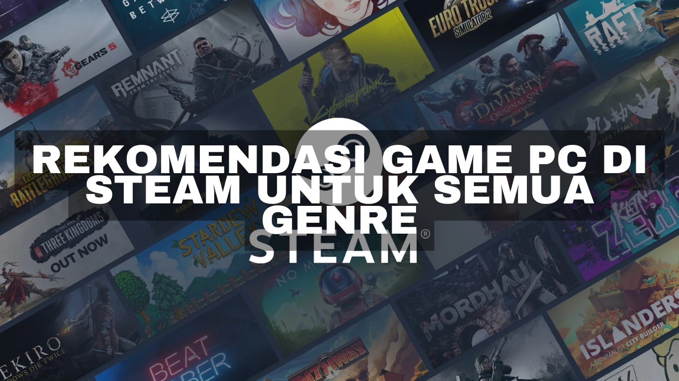 Rekomendasi Game PC di Steam untuk Semua Genre