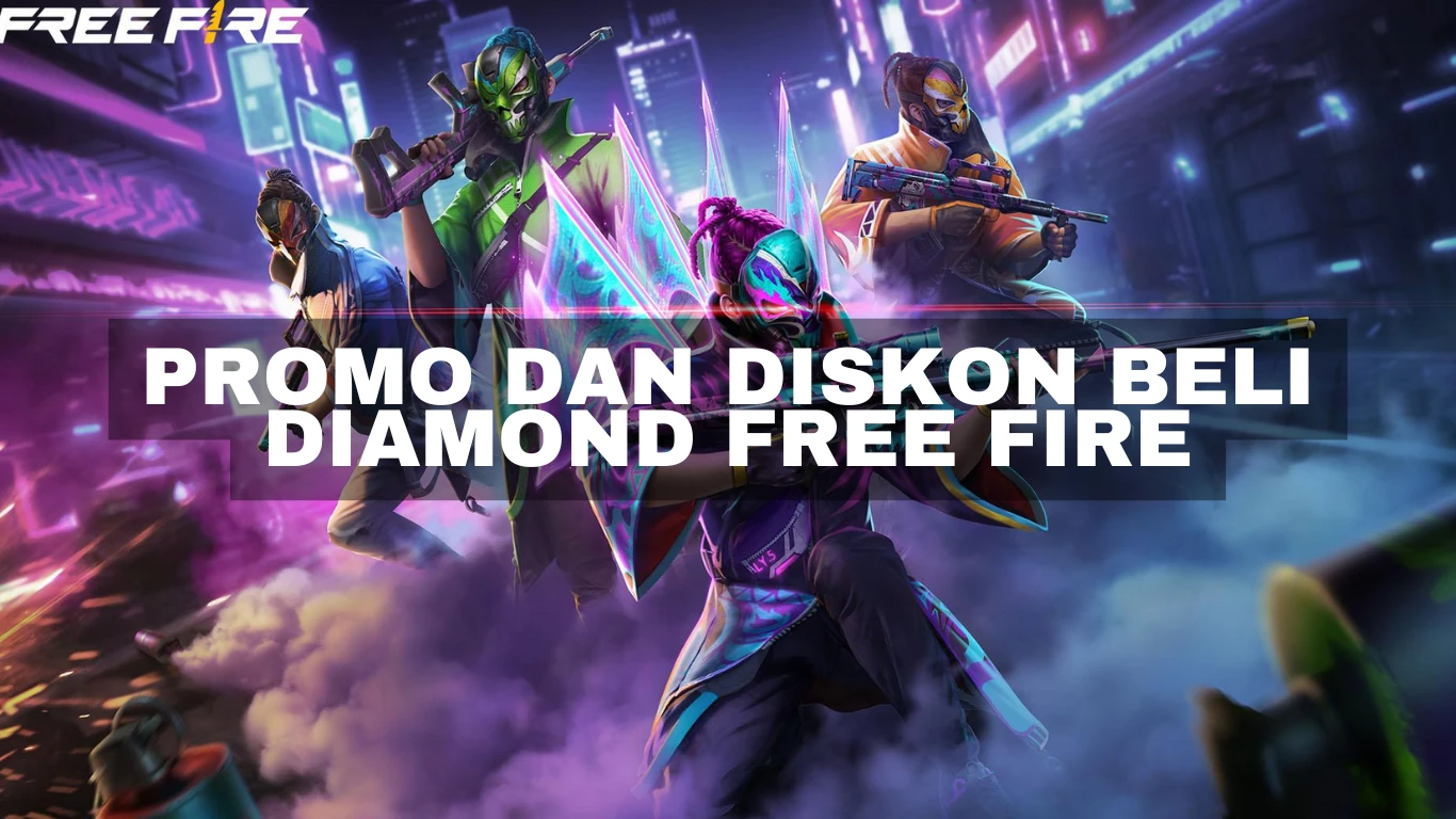 Promo dan Diskon Beli Diamond Free Fire