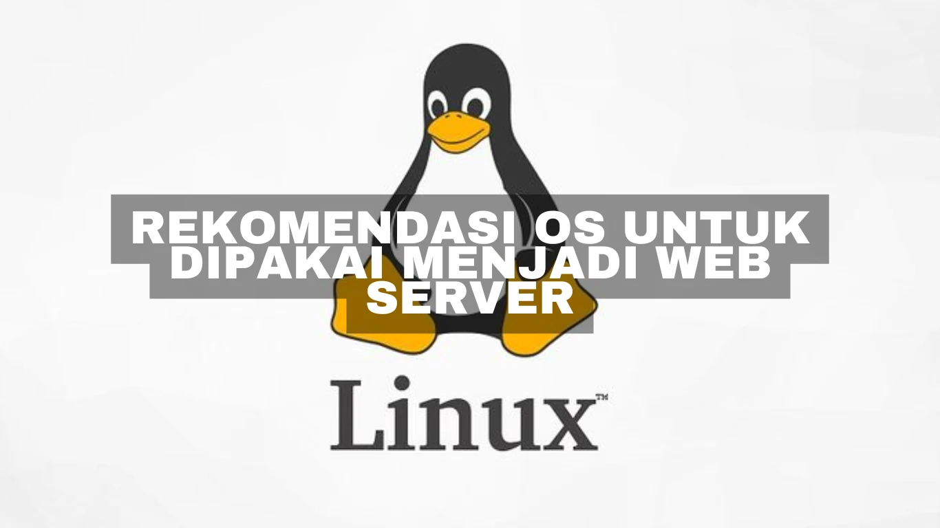 Rekomendasi OS untuk dipakai menjadi web server