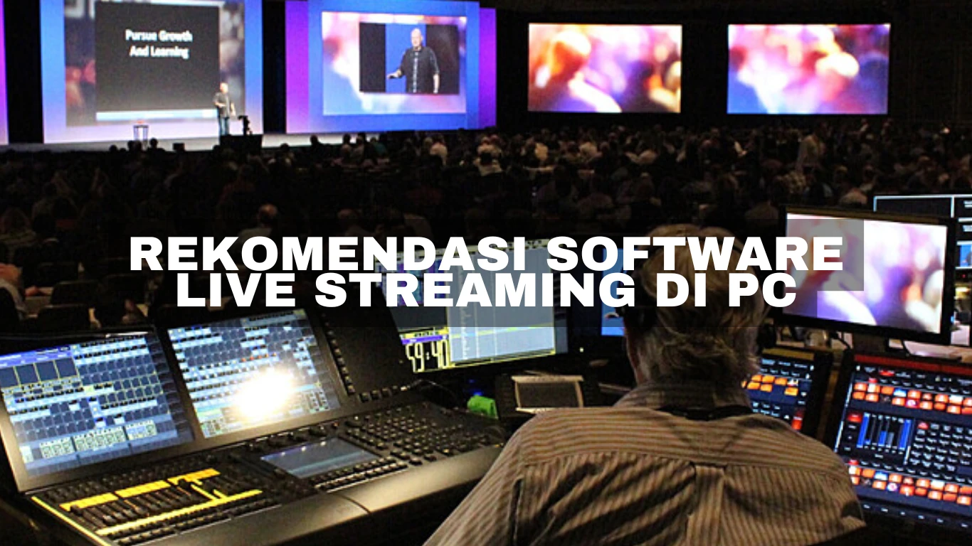 Rekomendasi Software live streaming di PC