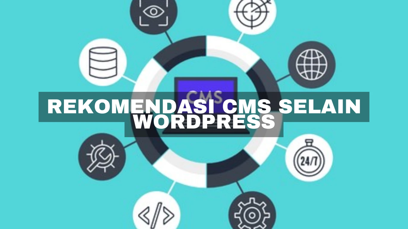 Rekomendasi CMS selain Wordpress