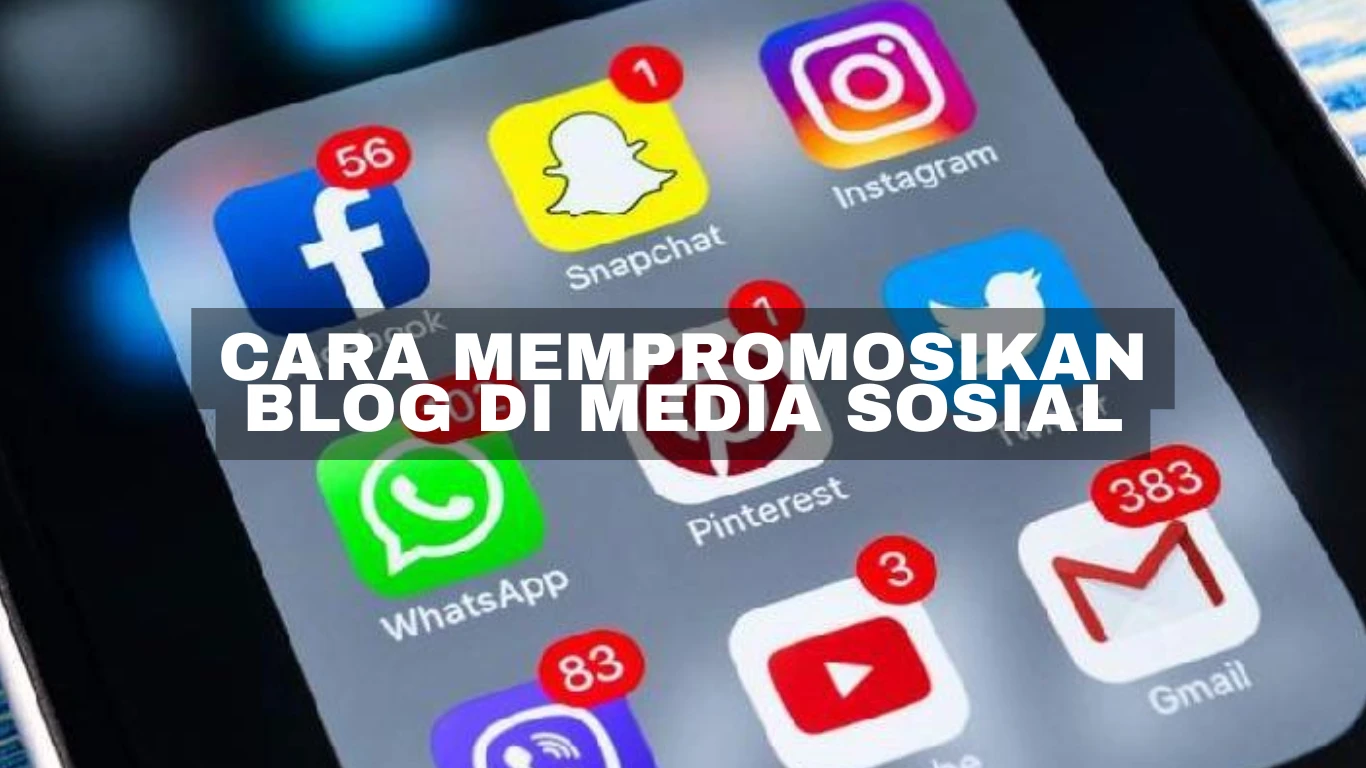 Cara mempromosikan blog di media sosial