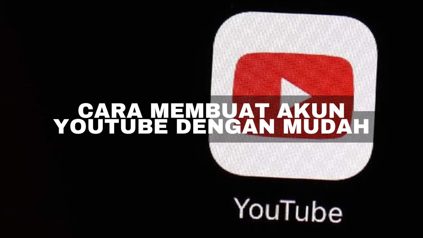 Cara membuat akun youtube dengan mudah