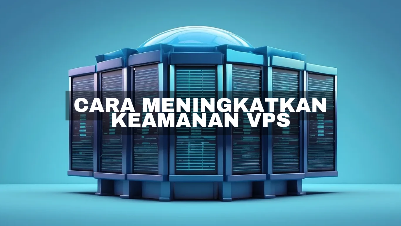 Cara meningkatkan keamanan VPS