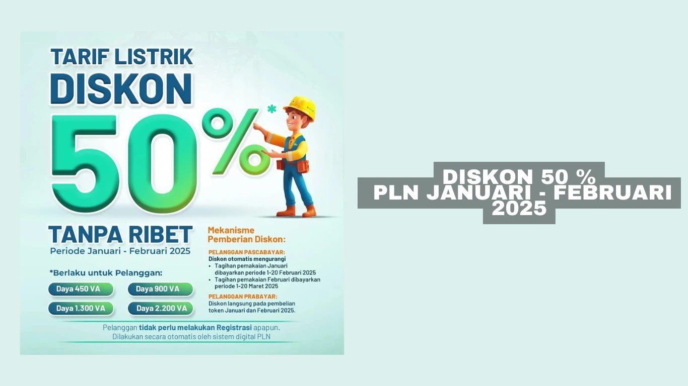 Diskon 50 % PLN Januari - Februari 2025