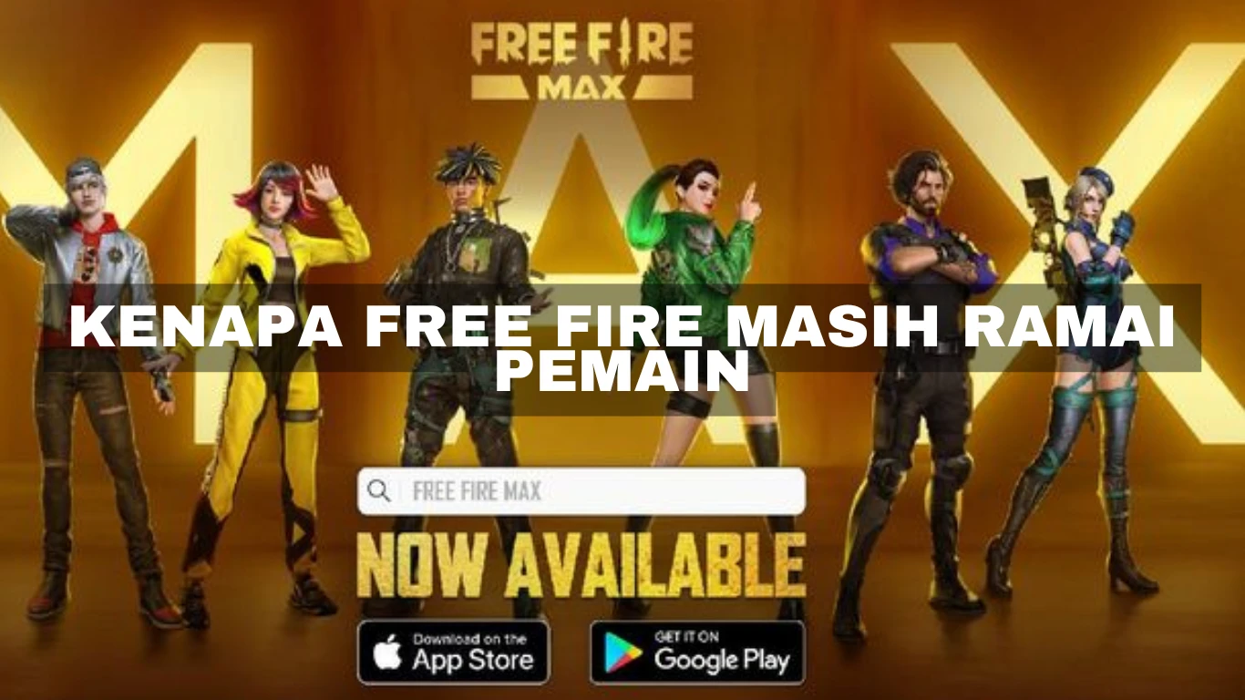 Kenapa Free Fire masih Ramai Pemain