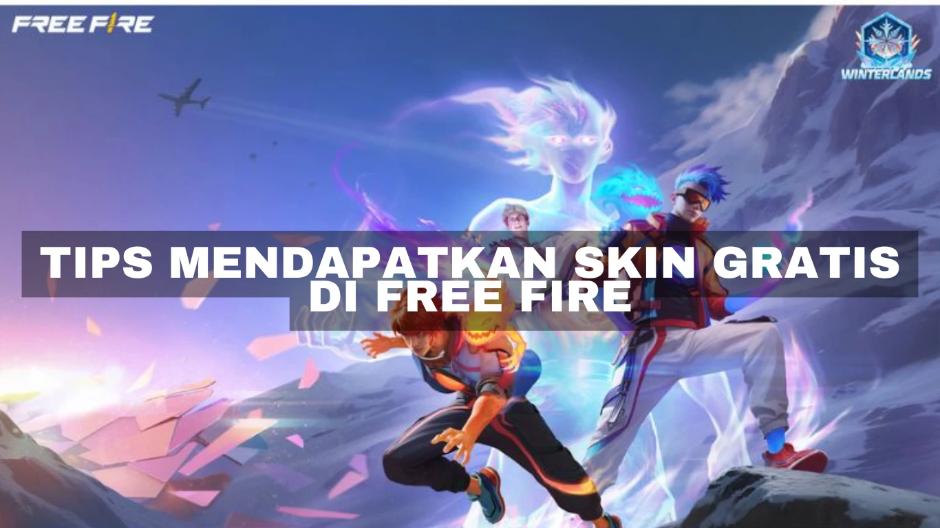 Tips Mendapatkan skin Gratis di Free Fire